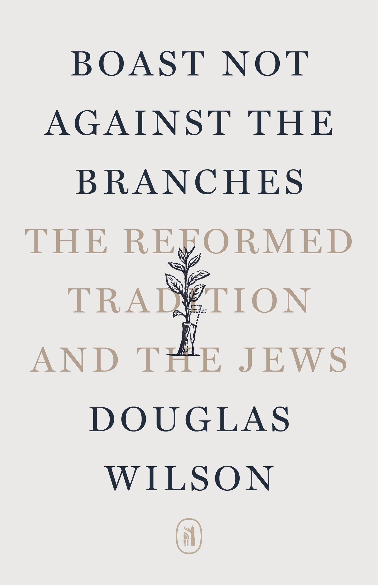 Boast Not Against the Branches