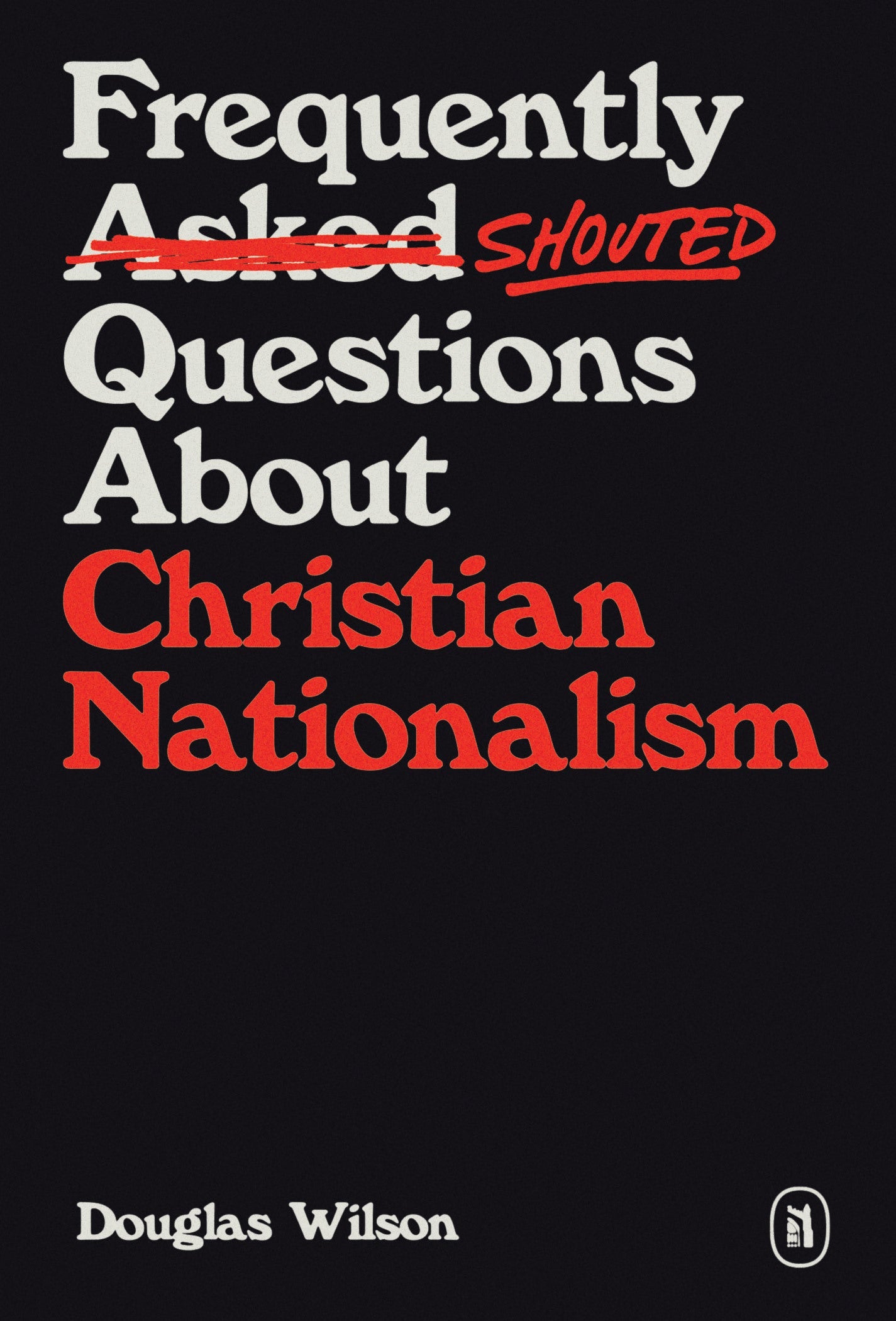 Frequently Shouted Questions About Christian Nationalism