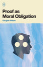 Proof as Moral Obligation