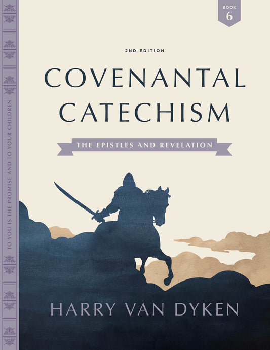 Covenantal Catechism, Book 6