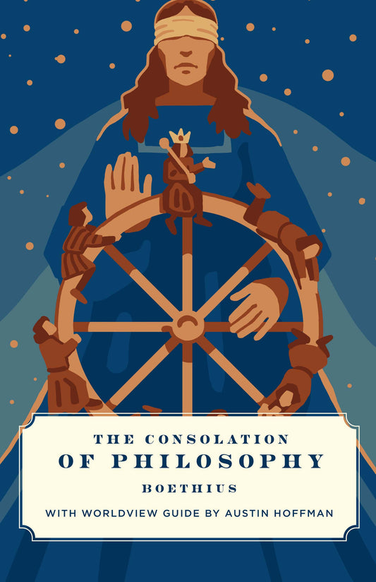 The Consolation of Philosophy (Worldview Edition)