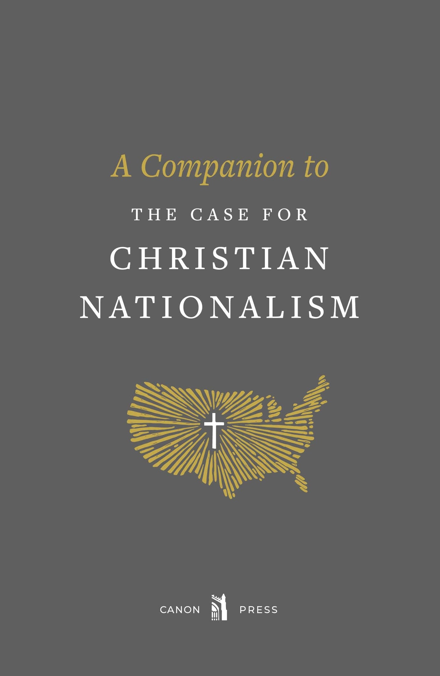 A Companion to The Case for Christian Nationalism