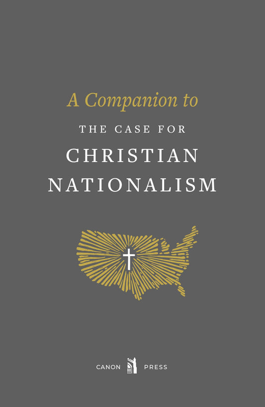 A Companion to The Case for Christian Nationalism