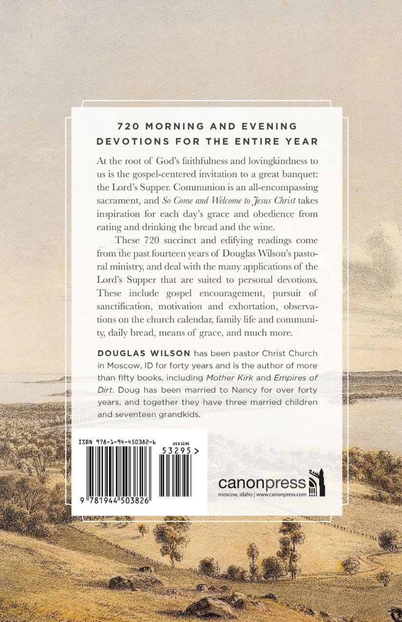 So Come and Welcome to Jesus Christ: A Morning and Evening Devotional