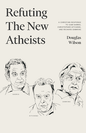 Refuting the New Atheists